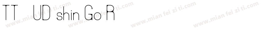 TT- UD shin Go R字体转换